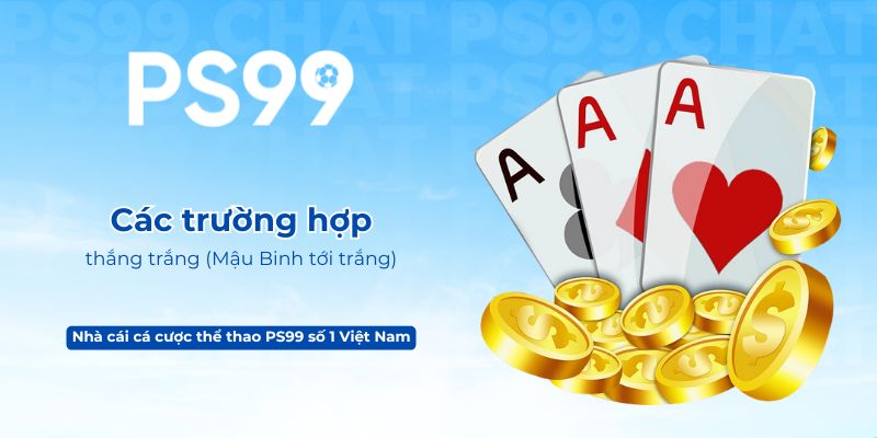 Các trường hợp thắng trắng (Mậu Binh tới trắng)
