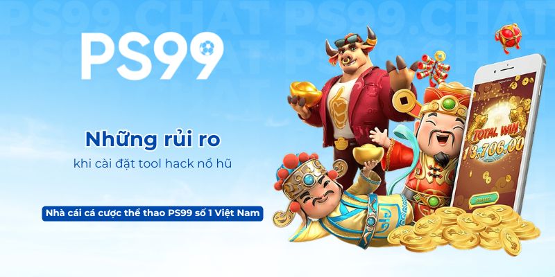 Những rủi ro khi cài đặt tool hack nổ hũ