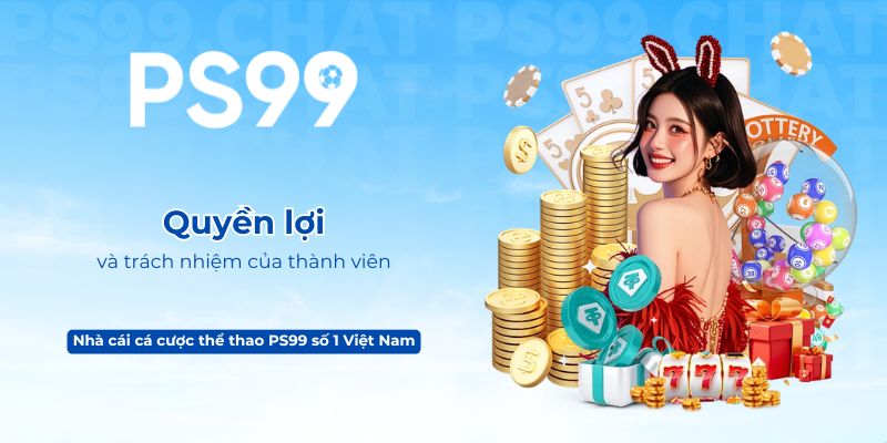 Quyền lợi và trách nhiệm của thành viên