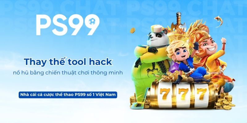 Thay thế tool hack nổ hũ bằng chiến thuật chơi thông minh