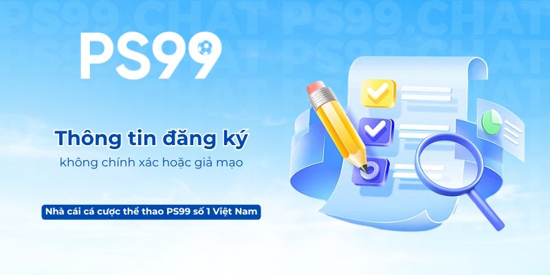 Thông tin đăng ký không chính xác hoặc giả mạo